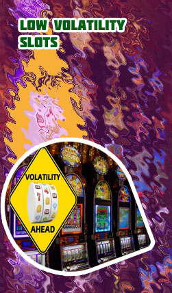 Best low volatility slots